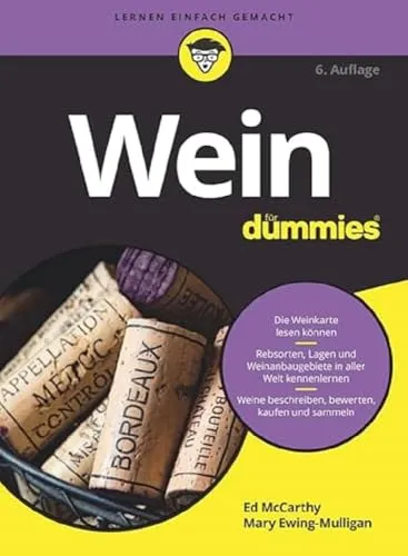 Wein für Dummies: Der perfekte Einstieg in die Weinwelt - Leitfaden für Weinliebhaber, ideal für Einsteiger mit verständlichen Erklärungen und Tipps zu Auswahl und Genuss von Wein.