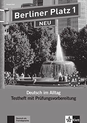 Berliner Platz 1 NEU: Deutsch im Alltag - Testheft zur Prüfungsvorbereitung - Deutsch als Fremdsprache. Umfassendes Testheft mit Audio-CD für effektive Prüfungsvorbereitung und praxisnahe Sprachübungen.