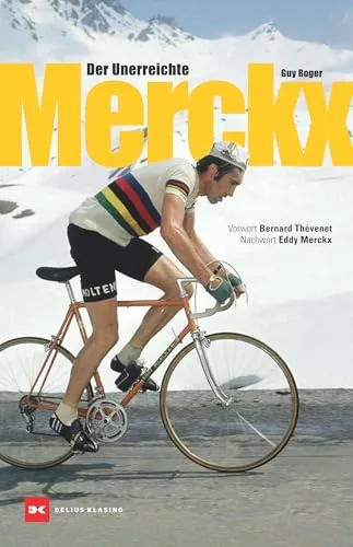 Merckx: Der Unerreichte - Die Biografie - Sportlerbiografien & -erinnerungen, faszinierende Einblicke in das Leben des legendären Radrennfahrers Eddy Merckx und seine unvergesslichen Erfolge.