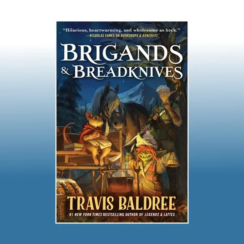 Brigands & Breadknives | Travis Baldree