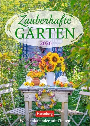 Zauberhafte Gärten Wochenkalender 2026 - mit Zitaten - Wunderschöner Fotokalender 2026 im Hochformat, ideal für Gartenliebhaber. Mit 53 stimmungsvollen Bildern und Platz für Eintragungen, bringt er die Schönheit der Natur direkt an Ihre Wand.