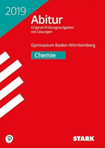 STARK Abiturprüfung BaWü 2019 - Chemie: Original-Prüfungsaufgaben mit Lösungen 2014-2018