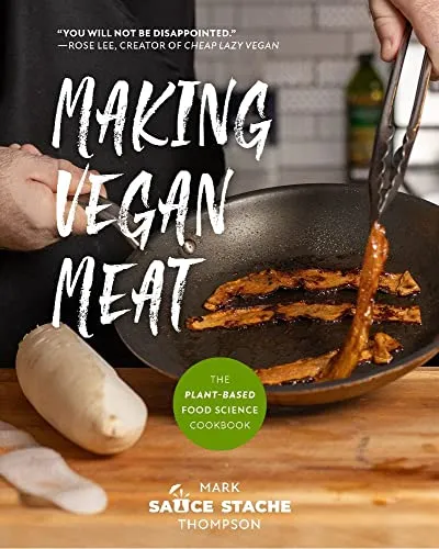 Produktbild The Vegan Meat Cookbook: The Plant-Based Food Science Cookbook (Plant-Based Protein, Vegetarian Diet, Vegan Cookbook, Seitan Recipes)