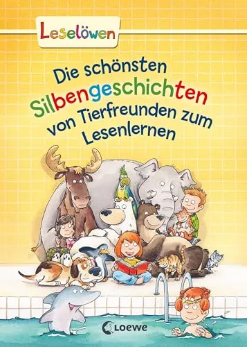 Leselöwen - Das Original - Die schönsten Silbengeschichten von Tierfreunden zum Lesenlernen: Erstlesebuch mit Silbenfärbung für Kinder ab 6 Jahre