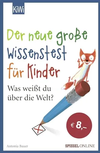 Der neue große Wissenstest für Kinder: Was weißt du über die Welt?