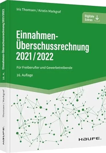 Einnahmen-Überschussrechnung 2021/2022: Für Freiberufler und Gewerbetreibende (Haufe Fachbuch)