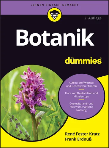 Botanik für Dummies: Der einfache Einstieg in die Pflanzenwelt