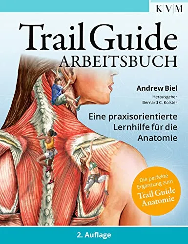 Trail Guide Arbeitsbuch: Eine praxisorientierte Lernhilfe für die Anatomie