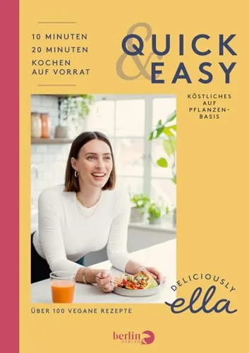 Deliciously Ella. Quick & Easy: Veganes Kochbuch mit über 100 Rezepten - Freizeit, Haus & Garten | Entdecken Sie über 100 einfache und köstliche pflanzenbasierte Rezepte für ein gesundes Clean-Eating.