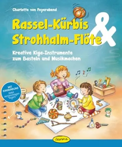 Rassel-Kürbis & Strohhalm-Flöte: Kreative Kiga-Instrumente zum Basteln und Musikmachen
