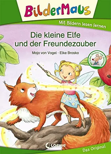 Bildermaus - Die kleine Elfe und der Freundezauber: Mit Bildern lesen lernen - Ideal für die Vorschule und Leseanfänger ab 5 Jahre