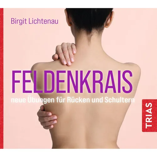 Trias Feldenkrais - neue Übungen für Rücken und Schultern (Hörbuch) (Birgit Lichtenau, Deutsch) (32584988)