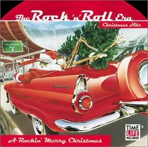 Rock 'N' Roll Era Christmas Hits: A Rockin' Merry Christmas