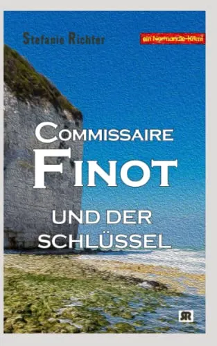 Commissaire Finot und der Schlüssel: Ein Normandie-Krimi