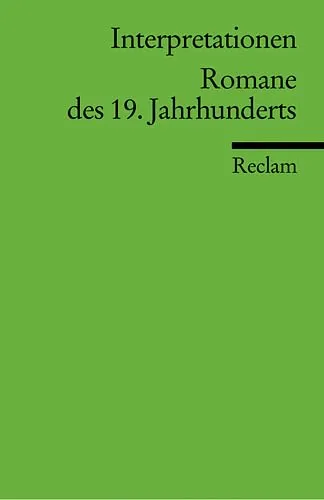 Produktbild Interpretationen: Romane des 19. Jahrhunderts (Reclams Universal-Bibliothek)