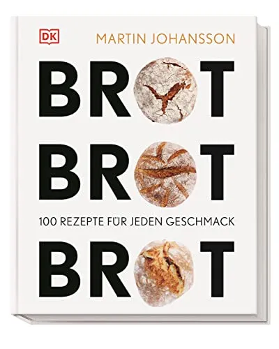 Brot Brot Brot: 100 Rezepte für jeden Geschmack - Kochbuch für Freizeit, Haus & Garten mit 100 vielfältigen Brotrezepten, von Vollkorn bis Croissant – perfekt für jeden Anlass!