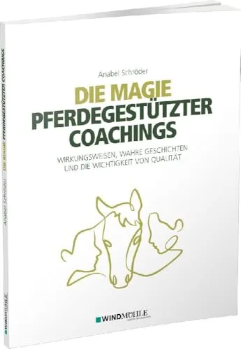Die Magie pferdegestützter Coachings: Wirkungsweisen und wahre Geschichten - Coaching, das durch Pferde unterstützt wird, fördert emotionale Intelligenz und persönliche Entwicklung – erleben Sie transformative Geschichten und die Bedeutung von Qualität.