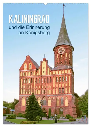 Susanne Vieser | Kaliningrad und seine Erinnerung an Königsberg - Wandkalender 2025 - Entdecken Sie die faszinierende Geschichte Kaliningrads mit diesem 14-seitigen Wandkalender. Ideal für Kunst- und Reisefreunde, bringt er historische Einblicke in die Geburtsstadt von Immanuel Kant.