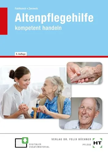Altenpflegehilfe: kompetent handeln - Lernmaterialien der Pflege, praxisnahe Anleitungen für eine kompetente Altenpflege und Unterstützung im Berufsalltag.