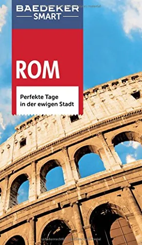 Baedeker SMART Reiseführer Rom: Perfekte Tage in der ewigen Stadt