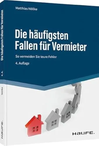 Die häufigsten Fallen für Vermieter: Mieterauswahl, Mietvertrag, Betriebskostenabrechnung - Rechtsratgeber für Vermieter mit praxisnahen Tipps zur Mieterauswahl, rechtssicheren Mietverträgen und korrekten Betriebskostenabrechnungen.