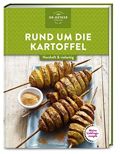 Meine Lieblingsrezepte: Rund um die Kartoffel: Herzhaft & vielseitig – Entdecken Sie die Vielfalt der gesunden Knolle: Beliebte Klassiker und moderne Rezepte von Salat bis Gratin.