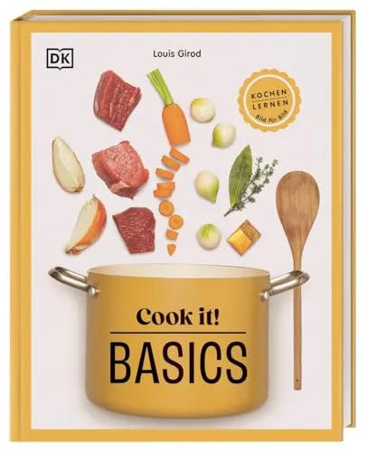 Cook it! Basics: Kochen lernen Bild für Bild. Kochschule mit Step-by-Step-Bildern. Grundlagen, Techniken, 60 leckere Rezepte
