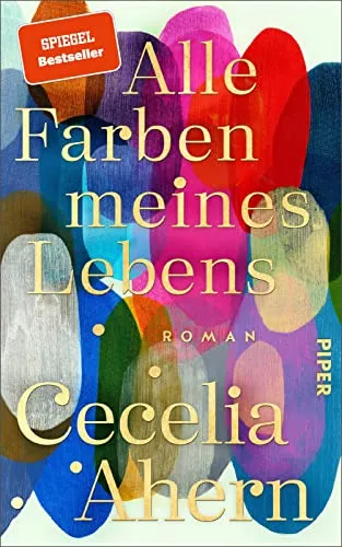 Alle Farben meines Lebens: Roman