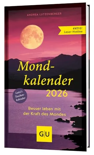 Mondkalender 2026: Planung nach den Mondphasen - Qi Gong Kalender zur optimalen Planung von Körperpflege, Gartenarbeit und Alltag – nutze die Kraft des Mondes für ein besseres Leben!