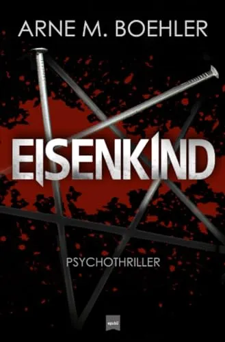 Eisenkind: Psychothriller