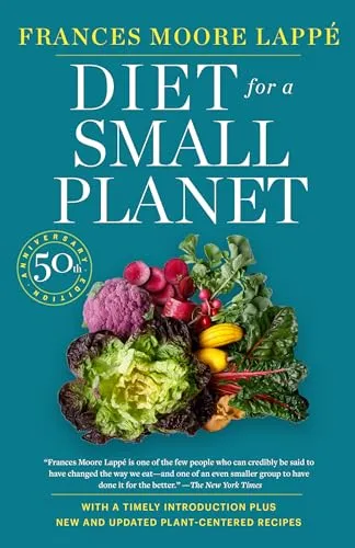 Produktbild Diet for a Small Planet (Revised and Updated): The Book That Started a Revolution in the Way Americans Eat