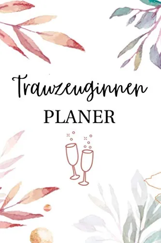 TRAUZEUGINNEN PLANER: A5 Trauzeuginnen Planer 120 Seiten liniert | Hochzeitsplaner | Junggesellenabschied planen | Geschenk Brautjungfer | Beste Freundin | Aufgaben Trauzeugin