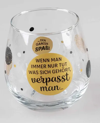 Glas mit Spruch  Wenn man immer nur tut was sich gehört Wasserglas Trinkglas