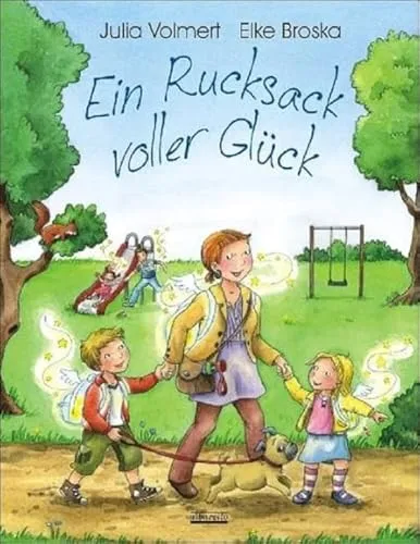 Ein Rucksack voller Glück: Ein Bilderbuch für Kinder ab 3 Jahre zum Thema: Glücklich sein