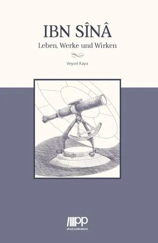 Ibn Sina: Leben, Werke und Wirken