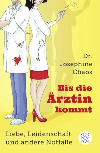 Bis die Ärztin kommt: Liebe, Leidenschaft und andere Notfälle