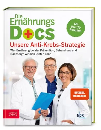 Die Ernährungs-Docs – Unsere Anti-Krebs-Strategie