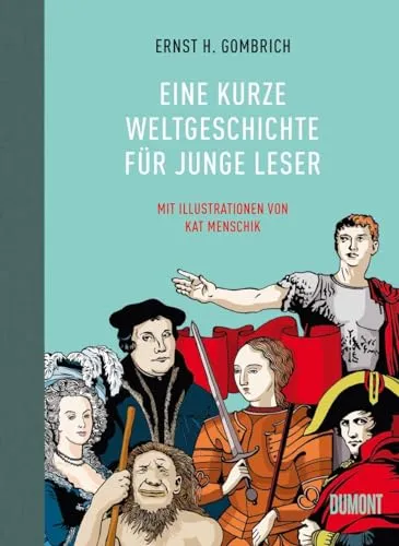 Eine kurze Weltgeschichte für junge Leser - Geschichte Allgemein, spannende und kindgerechte Einführung in die Weltgeschichte für neugierige junge Köpfe.