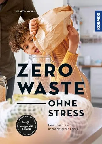 Zero Waste - ohne Stress: Dein Start in ein nachhaltigeres Familienleben