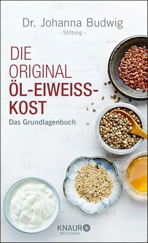 Die Original-Öl-Eiweiß-Kost: Das Grundlagenbuch - Gesunde Ernährung mit wertvollen Rezepten und Tipps für eine eiweißreiche, gesunde Ernährung zur Gewichtsreduktion und Vitalitätssteigerung.