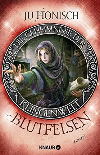 Blutfelsen: Roman (Die Geheimnisse der Klingenwelt, Band 2)