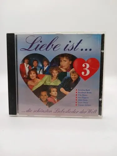 Liebe ist... 3 ...Die schönsten Liebeslieder der Welt