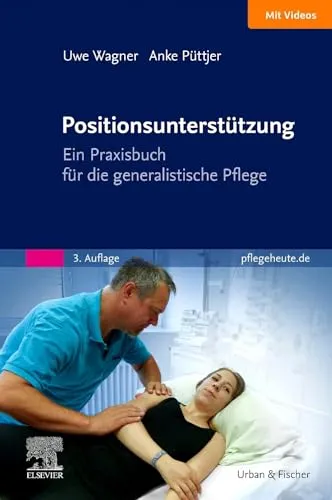 Positionsunterstützung: Ein Praxisbuch für die generalistische Pflege - Medizin - Praktisches Handbuch zur effektiven Positionsunterstützung in der Pflege, ideal für Pflegekräfte und Auszubildende.