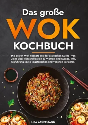 Produktbild Das große Wok Kochbuch: Die besten asiatischen Wok Rezepte