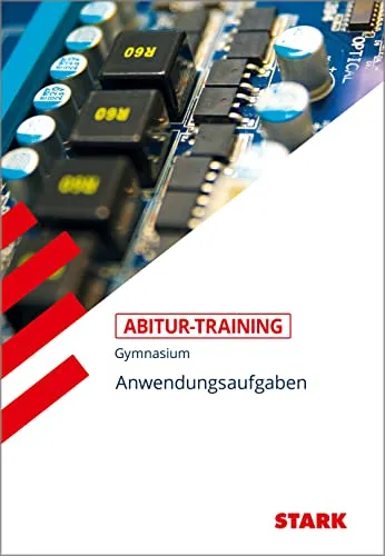 STARK Mathematik Abitur-Training Anwendungsaufgaben - Mathematik für Berufsschule, praxisnahe Aufgaben zur optimalen Vorbereitung auf das Abitur