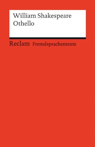 Othello: [Fremdsprachentexte] – Englischer Text mit deutschen Worterklärungen. B2 (GER)– Shakespeare, William – Erläuterungen; Literaturhinweise – 19882 (Reclams Universal-Bibliothek)