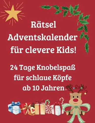 Rätsel Adventskalender für clevere Kids!: 24 Tage Knobelspaß für schlaue Köpfe ab 10 Jahren
