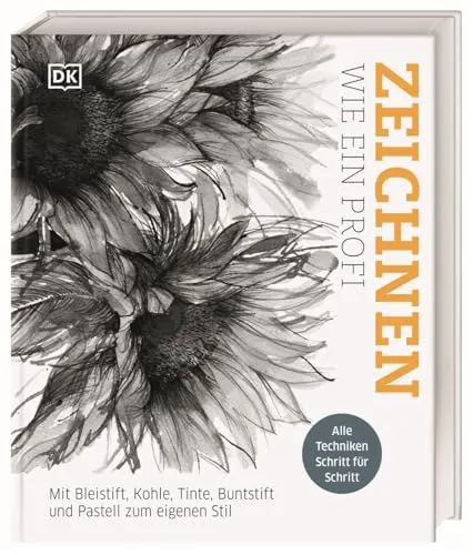 Zeichnen wie ein Profi - Malen & Zeichnen - Umfassende Zeichenschule mit über 90 Kreativ- und Zeichentechniken in leicht verständlichen Schritt-für-Schritt-Anleitungen für alle Könnensstufen.