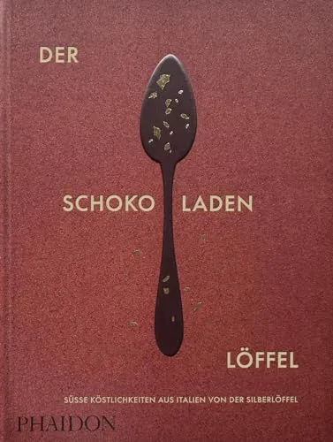 Der Schokoladenlöffel: Süße Köstlichkeiten aus Italien