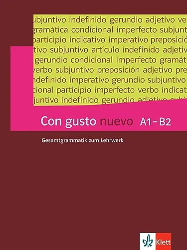 Con gusto nuevo A1-B2: Die komplette Grammatik zum Lehrwerk - Lehrbuch für Spanisch mit umfassender Grammatik, ideal für Schüler und Selbstlerner, um die Sprache effektiv zu meistern.